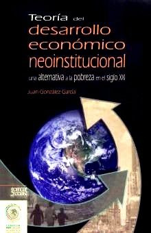 Libro Teoria Del Desarrollo Economico Neoinstitucional.  Zku