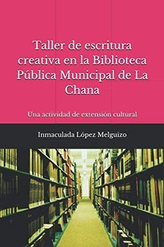 Libro: Taller De Escritura Creativa En La Biblioteca Pública