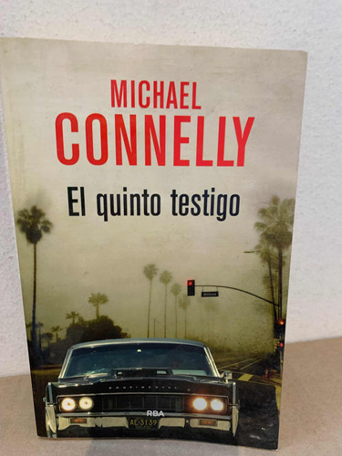 El Quinto Testigo (serie Mickey Haller 4) Michael Connelly