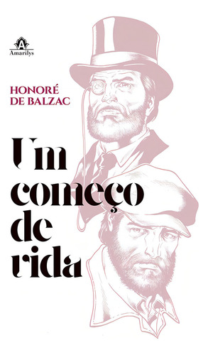 Um começo de vida, de Balzac, Honoré de. Editorial Amarilys Editora, capa dura em português, 2016