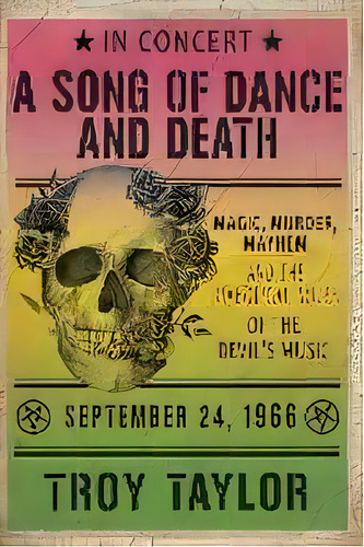 A Song Of Dance And Death : Magic, Murder, Mayhem And The Diabolical Notes Of The Devil's Music, De Troy Taylor. Editorial Whitechapel Productions, Tapa Blanda En Inglés
