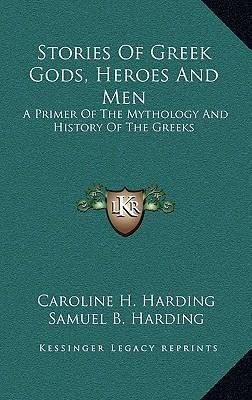 Libro Stories Of Greek Gods, Heroes And Men : A Primer Of...