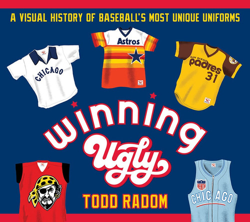Winning Ugly - Livro - Importado - Todd Radom - Uniformes Dos Times De Baseball