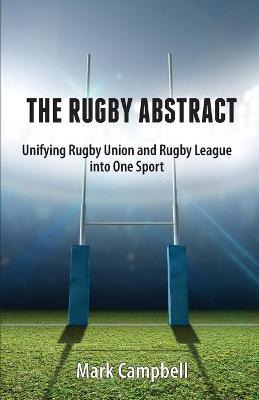 Libro The Rugby Abstract : Unifying Rugby Union And Rugby...