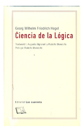 Ciencia De La Lógica - Georg Wilhem Friedrich Hegel