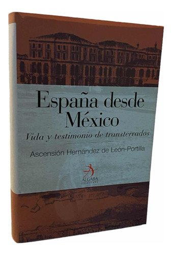 España Desde Mexico.ascensión Hernandez León-portilla. Libro