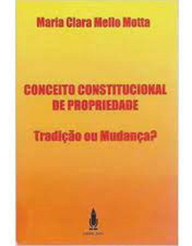 Conceito Constitucional De Propriedade: Tradição Ou Mudança?