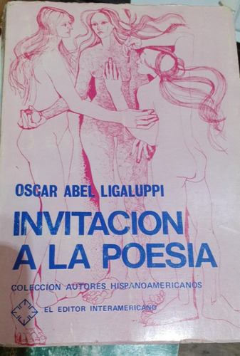 Invitación A La Poesía - Oscar Abel  Ligaluppi -1937 -1987. 