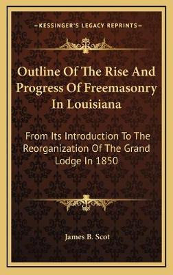 Libro Outline Of The Rise And Progress Of Freemasonry In ...