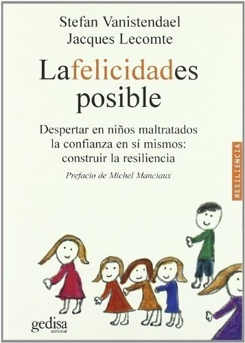 La Felicidad Es Posible  - Vanistendael, Lecomte