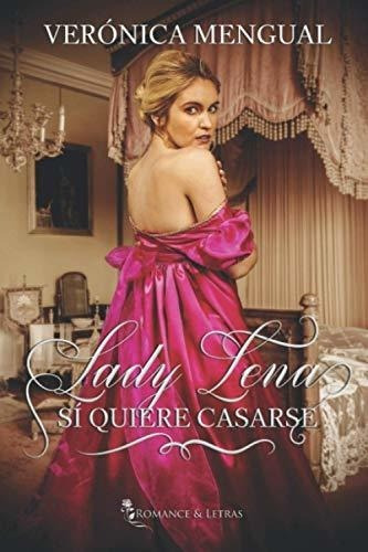 Lady Lena Si Quiere Casarse (serie Manchester) -..., de Mengual, Verónica. Editorial Independently Published en español