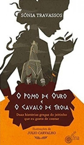 Pomo De Ouro E O Cavalo De Troia , O, De Travassos, Sônia. Editora Zit, Capa Mole Em Português