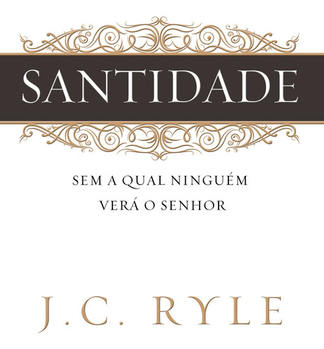 Santidade, de Ryle, J. C.. Editora Missão Evangélica Literária, capa mole em português, 2017