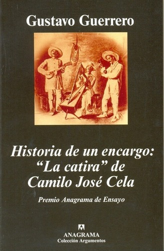 Historia De Un Encargo: La Catira De Camilo José Cel, de Gustavo Guerrero. Editorial Anagrama en español
