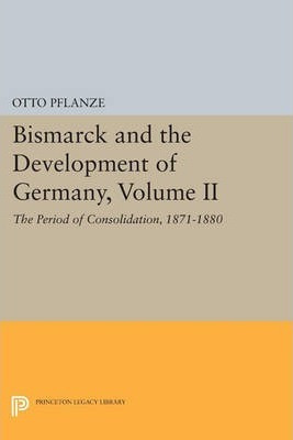 Libro Bismarck And The Development Of Germany, Volume Ii ...