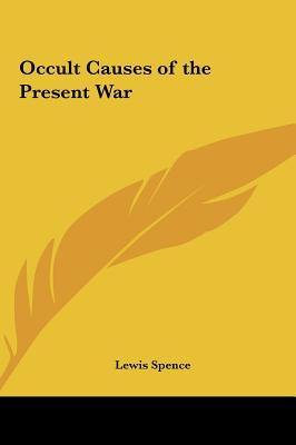 Libro Occult Causes Of The Present War - Spence, Lewis