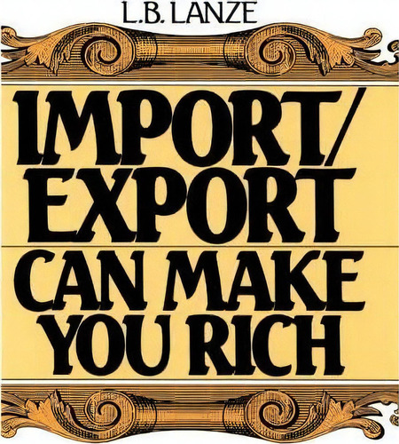 Import/export Can Make You Rich, De Laura B. Lanzie. Editorial Pearson Education Us, Tapa Dura En Inglés