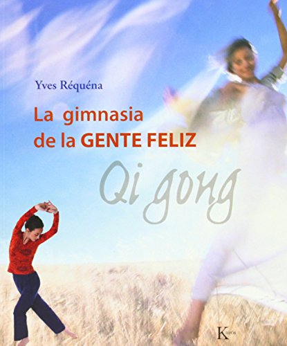 Libro Gimnasia De La Gente Feliz La Qi Gong De Requena Y Réq