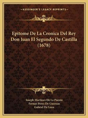 Libro Epitome De La Cronica Del Rey Don Iuan El Segundo D...