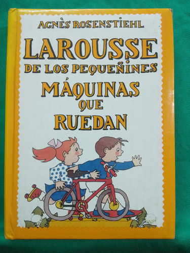 Larousse De Los Pequeñines Máquinas Que Ruedan / Rosentiehl 