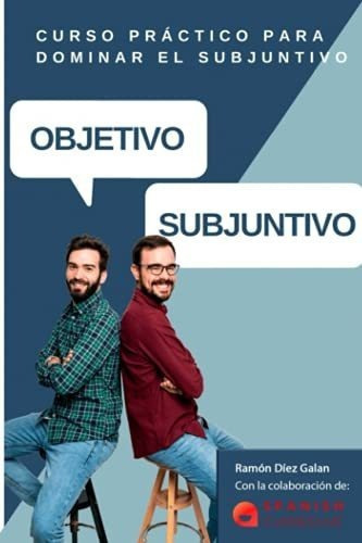 Objetivo Subjuntivo Curso Para Practicar Los..., De Díez Galán, Ramón. Editorial Independently Published En Español