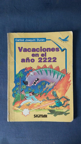 Vacaciones En El Año 2222 - Joaquin Duran - Ed Sigmar