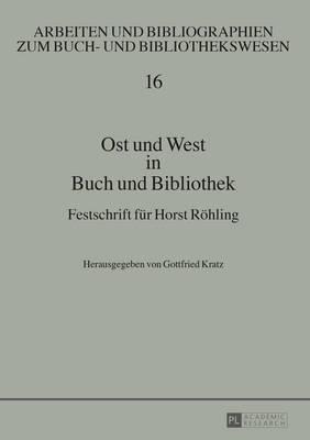 Ost Und West In Buch Und Bibliothek; Festschrift Fur Hors...