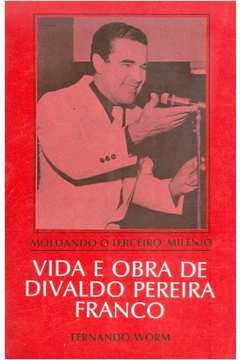 Livro Vida E Obra De Divaldo Pereira Franco - Fernando Worm [1982]