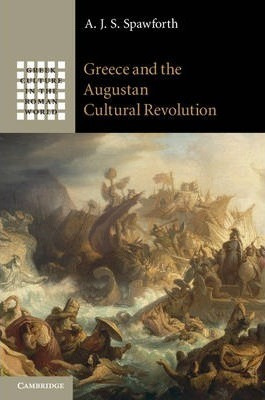 Greek Culture In The Roman World: Greece And The Augustan...