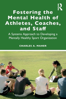 Libro Fostering The Mental Health Of Athletes, Coaches, A...