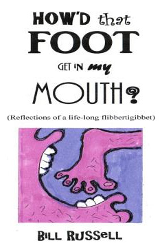 Libro How'd That Foot Get In My Mouth?: (reflections Of A...