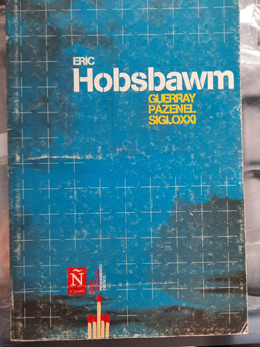 Eric Hobsbawm.guerra Pazenel Aiglo Xxi.(muy Buen Estado)