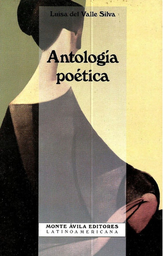 Antología Poética - Luisa Del Valle Silva