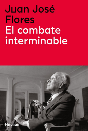 El Combate Interminable - Juan José Flores