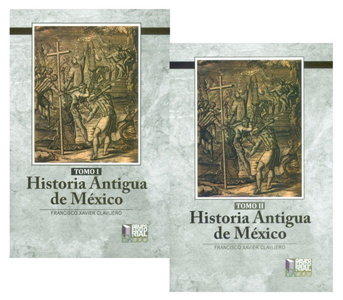 Historia Antigua De México (ii Tomos), De Francisco Xavier Clavijero. Editorial Distrididactika, Tapa Blanda, Edición 2011 En Español
