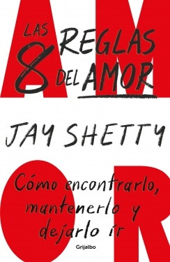 Las 8 Reglas Del Amor - Jay Shetty