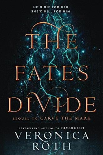 The Fates Divide, Sequel to Carve the Mark - Roth, Veronica - HarperTeen