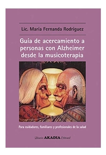 Guia Acercamiento Personas Con Alzheimer Desde Musicoterapia