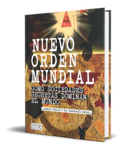 El Nuevo Orden Mundial: Como Sociedades Secretas Dominan El Mundo, De Colin Rivers. Editorial Lulu Press, Tapa Blanda En Español, 2007