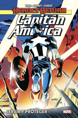 Heroes Return Capitán América 1 Servir Y Proteger -mark Waid