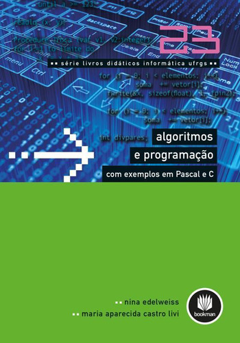 Algoritmos E Programação Exemplos Em Pascal E C: Volume 23