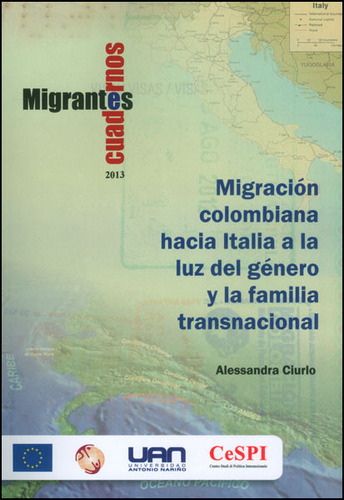 Migración Colombiana Hacia Italia A La Luz Del Género Y L, De Alessandra Ciurlo. Serie 9588687261, Vol. 1. Editorial U. Antonio Nariño, Tapa Blanda, Edición 2013 En Español, 2013