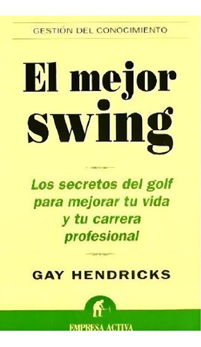 El Mejor Swing - Hendricks Gay - Empresa Activa