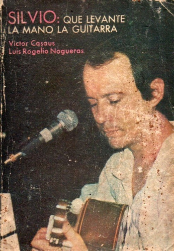 Silvio Que Levante La Mano La Guitarra Victor Casaus 
