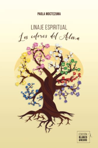 Libro : Linaje Espiritual Los Colores Del Alma - Moctezuma 