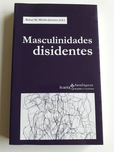 Masculinidades Disidentes - Rafael M. Merida Jimenez (ed.)
