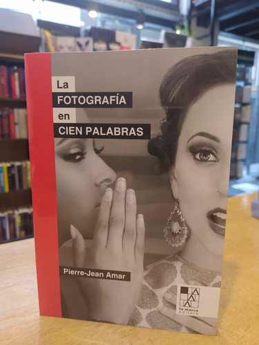 Fotografia En Cien Palabras La