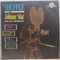 Comprar Lp Johnny Star   Shuffle No Cinema    Vinil Raro