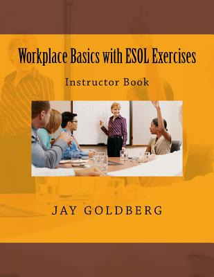 Libro Workplace Basics With Esol Exercises: Instructor Bo...