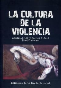 La Cultura De La Violencia - Anabella Loy